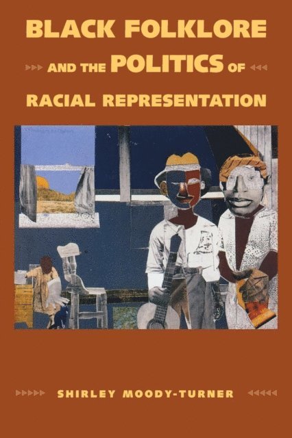 Shirley Moody-Turner - Black Folklore and the Politics of Racial Representation, E-bok