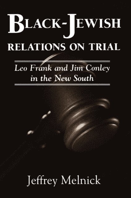 Jeffrey Melnick - Black-Jewish Relations on Trial, E-bok