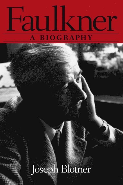 Joseph Blotner - Faulkner, E-bok