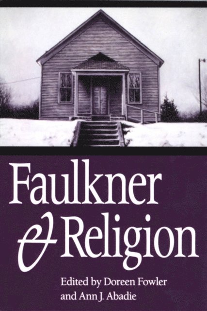 Ann J. Abadie, Doreen Fowler - Faulkner and Religion, E-bok