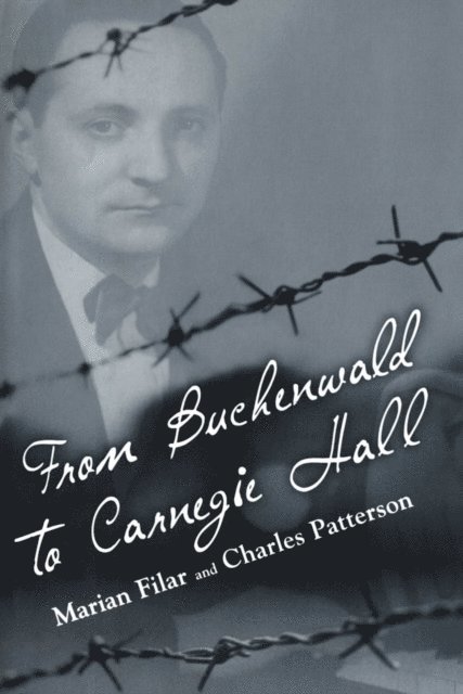 Charles Patterson, Marian Filar - From Buchenwald to Carnegie Hall, E-bok