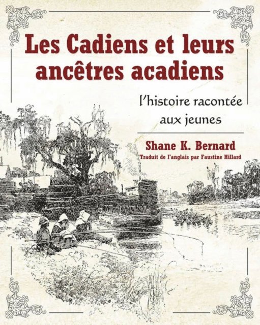 Shane K. Bernard - Cadiens et leurs ancetres acadiens, E-bok