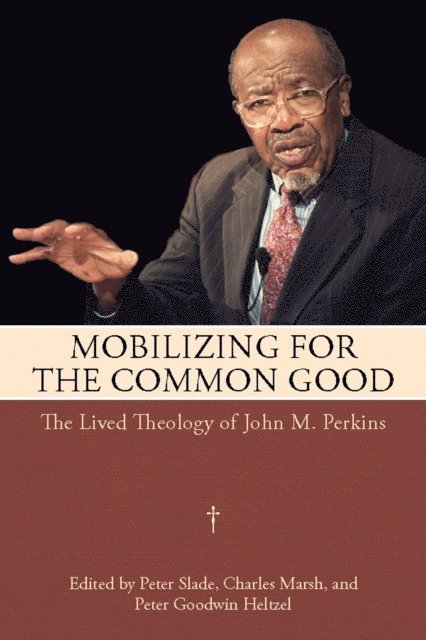 Peter Goodwin Heltzel, Charles Marsh, Peter Slade - Mobilizing for the Common Good, E-bok