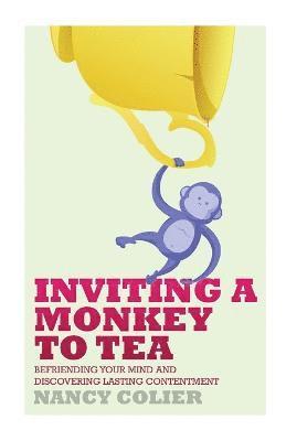 Nancy Colier - Inviting a Monkey to Tea, Häftad