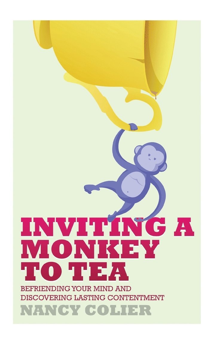 Nancy Colier - Inviting a Monkey to Tea, Inbunden