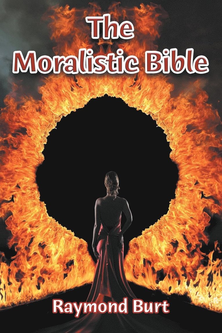 Raymond Burt - Moralistic Bible, Häftad. Tillgänglighet: Lägg i varukorg