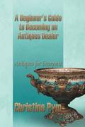 Beginner's Guide to Becoming an Antiques Dealer