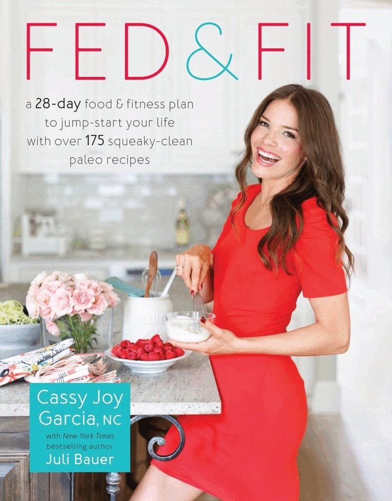 Cassy Joy Garcia - Fed & Fit, Häftad. Tillgänglighet: Tillfälligt slut