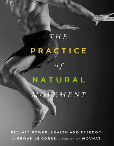 Erwan Le Corre - Practice of Natural Movement, Häftad