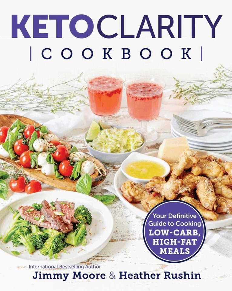 Jimmy Moore, Heather Rushin - Keto Clarity Cookbook, Häftad. Tillgänglighet: Tillfälligt slut