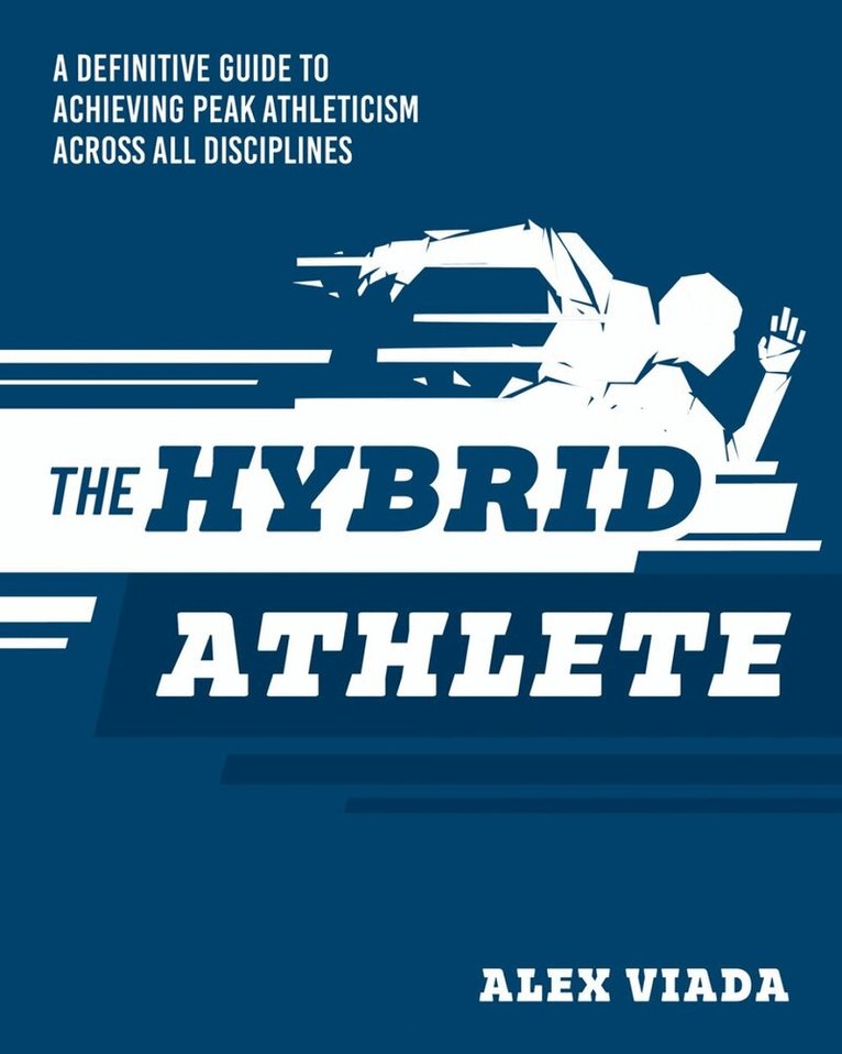 Alex Viada - Ultimate Hybrid Athlete, Häftad