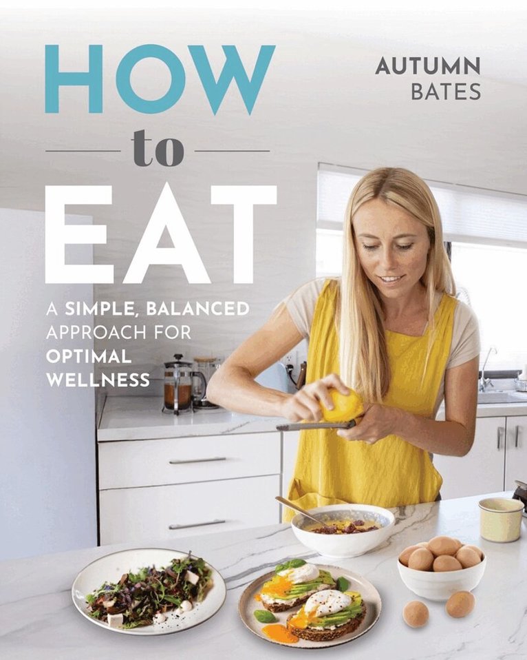 Autumn Bates - How to Eat, Häftad