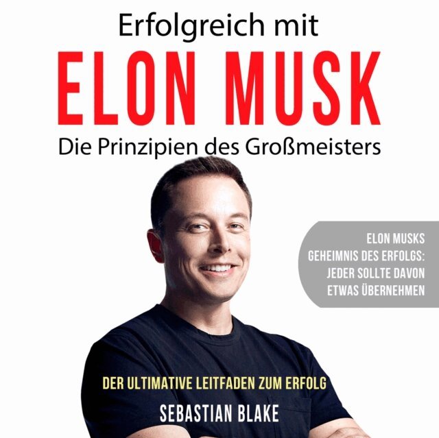 Sebastian Blake - Erfolgreich mit Elon Musk: Die Prinzipien des Gromeisters, Ljudbok