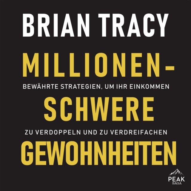 Brian Tracy - Millionenschwere Gewohnheiten. Bewährte Strategien, um Ihr Einkommen zu verdoppeln und zu verdreifac, Ljudbok