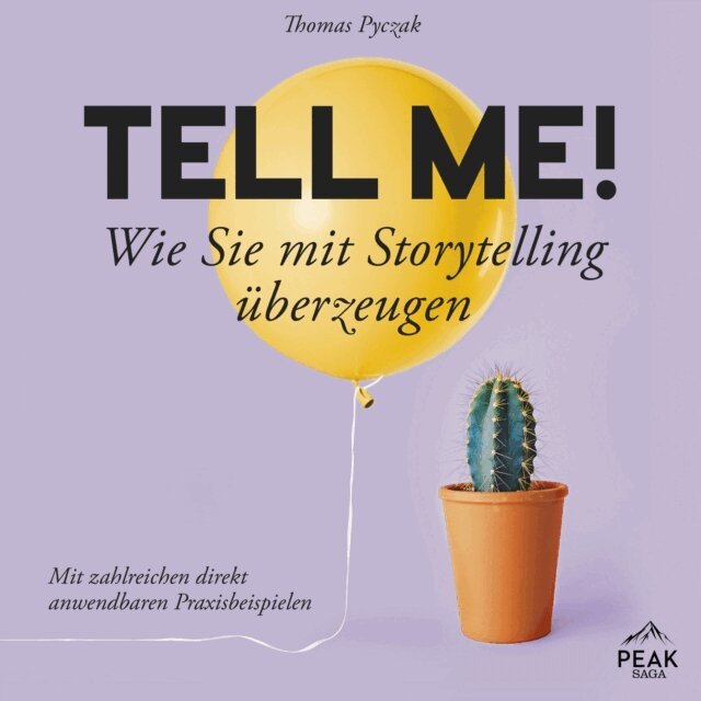 Thomas Pyczak - Tell Me! Wie Sie mit Storytelling uberzeugen, Ljudbok