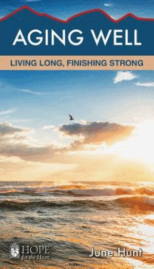June Hunt - Aging Well, Häftad. Tillgänglighet: Lägg i varukorg