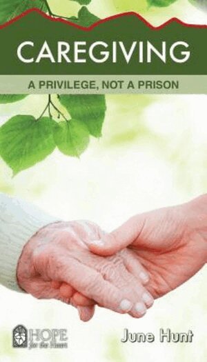 June Hunt - Caregiving, Häftad