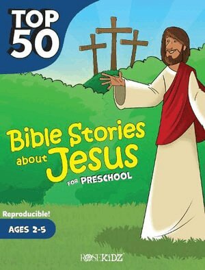 Rose Publishing - Top 50 Bible Stories about Jesus for Preschool, Häftad