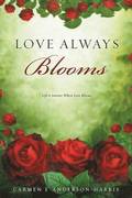 Love Always Blooms