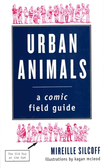 Mireille Silcoff - Urban Animals: A Comic Field Guide, E-bok