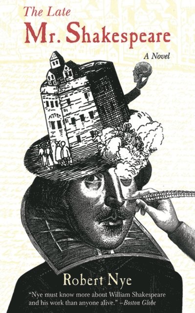Robert Nye - Late Mr. Shakespeare, E-bok