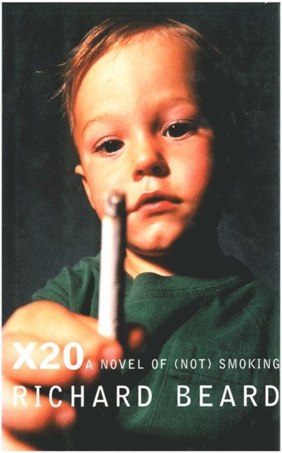 Richard Beard - X20: A Novel of (Not) Smoking, E-bok. Tillgänglighet: Lägg i varukorg