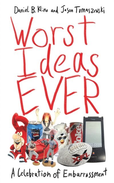 Jason Tomaszewski, Daniel B. Kline - Worst Ideas Ever, E-bok