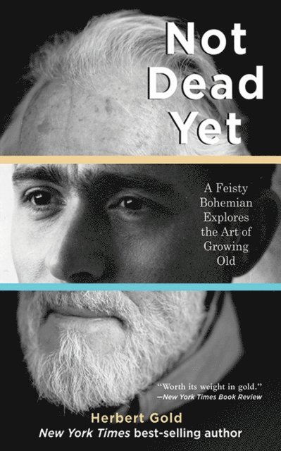 Herbert Gold - Not Dead Yet, E-bok. Tillgänglighet: Lägg i varukorg