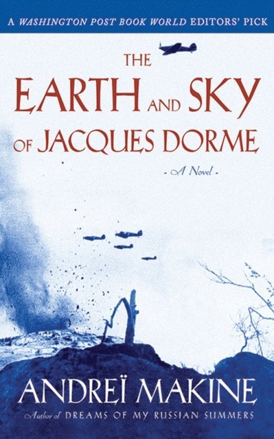 Andrei Makine - Earth and Sky of Jacques Dorme, E-bok