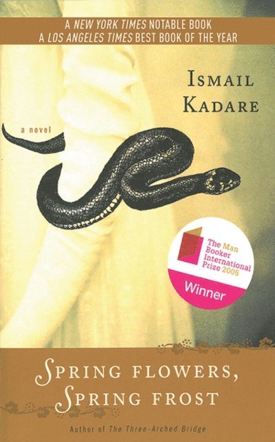 Ismail Kadare - Spring Flowers, Spring Frost, E-bok