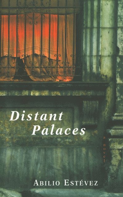 Abilio Estevez - Distant Palaces, E-bok