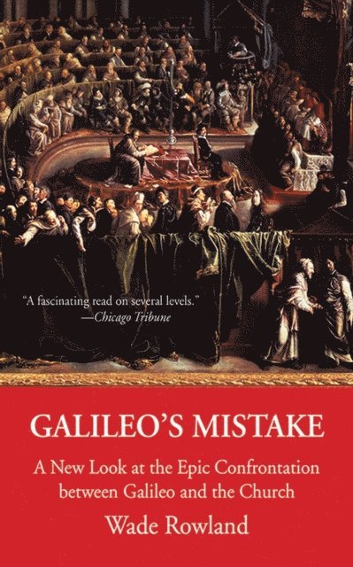 Wade Rowland - Galileo's Mistake, E-bok