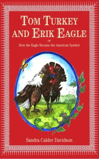 Sandra Calder Davidson - Tom Turkey And Erik Eagle: or How the Eagle Became the American Symbol, E-bok. Tillgänglighet: Lägg i varukorg