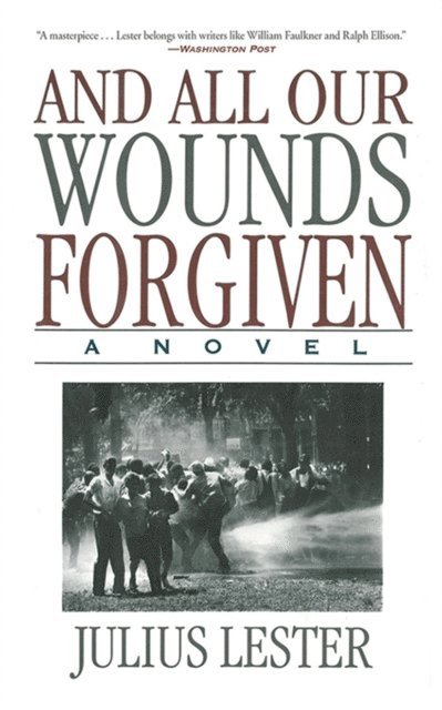 Julius Lester - And All Our Wounds Forgiven, E-bok