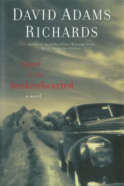 David Adams Richards - River of the Brokenhearted, E-bok