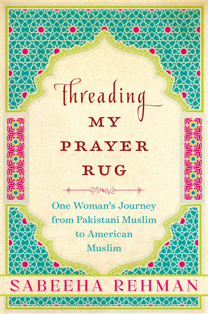 Sabeeha Rehman - Threading My Prayer Rug, E-bok