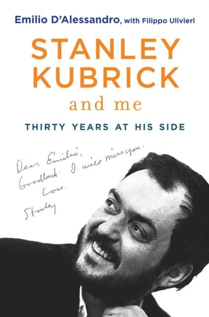 Emilio D'Alessandro - Stanley Kubrick and Me, E-bok