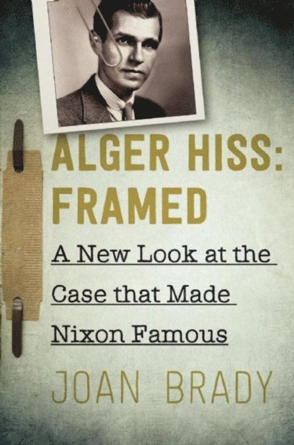 Joan Brady - Alger Hiss: Framed, E-bok. Tillgänglighet: Lägg i varukorg