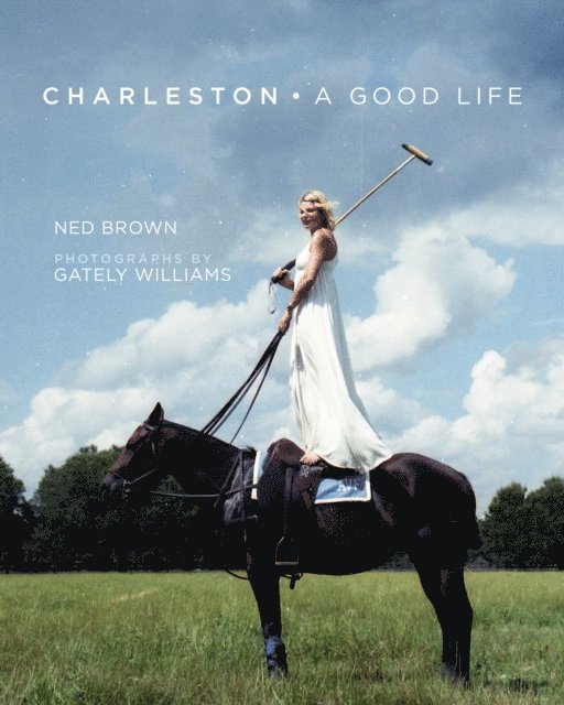 Ned Brown - Charleston: A Good Life, E-bok
