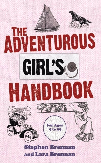 Lara Brennan, Stephen Brennan - Adventurous Girl's Handbook, E-bok