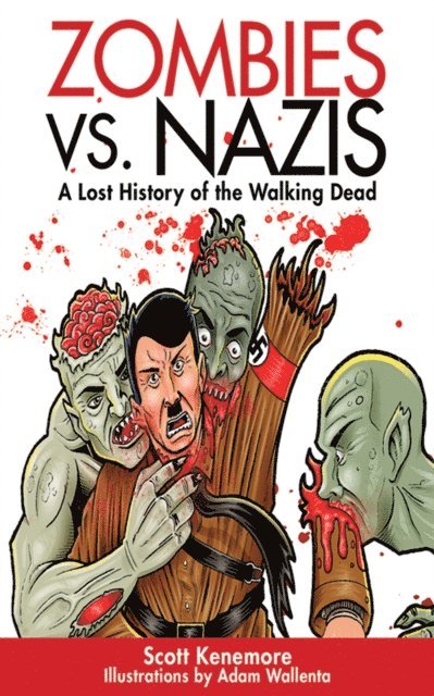 Scott Kenemore - Zombies vs. Nazis, E-bok