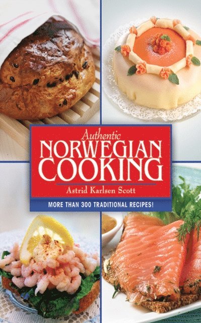 Astrid Karlsen Scott - Authentic Norwegian Cooking, E-bok