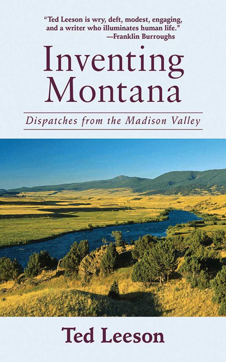Ted Leeson - Inventing Montana, E-bok