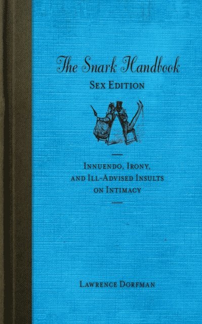 Lawrence Dorfman - Snark Handbook: Sex Edition, E-bok. Tillgänglighet: Lägg i varukorg