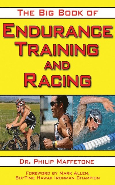 Philip Maffetone - Big Book of Endurance Training and Racing, E-bok
