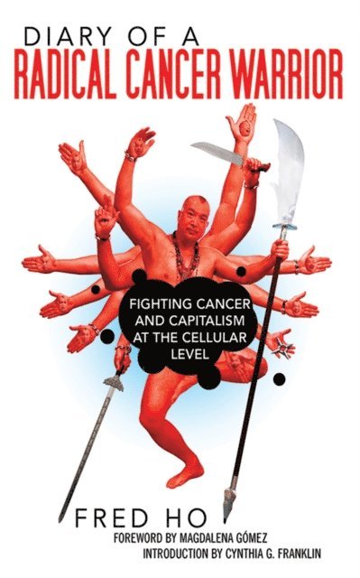 Fred Ho - Diary of a Radical Cancer Warrior, E-bok