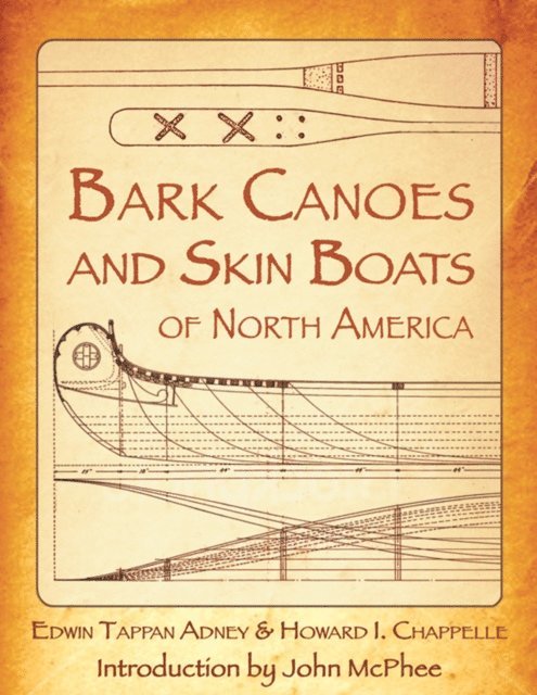 Howard I. Chapelle, Edwin Tappan Adney - Bark Canoes and Skin Boats of North America, E-bok