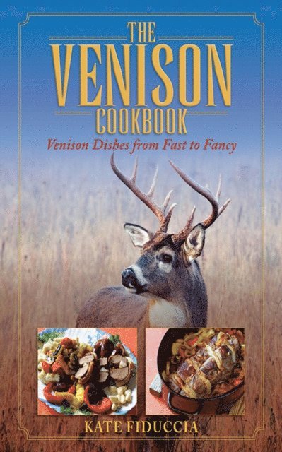 Kate Fiduccia - Venison Cookbook, E-bok. Tillgänglighet: Lägg i varukorg
