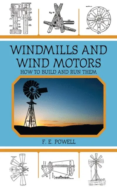 F. E. Powell - Windmills and Wind Motors, E-bok. Tillgänglighet: Lägg i varukorg