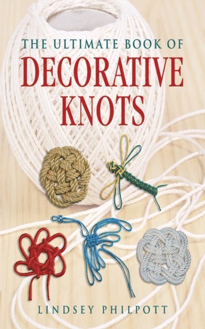 Lindsey Philpott - Ultimate Book of Decorative Knots, E-bok